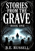 Stories from the Grave - BOOK ONE 1966245106 Book Cover