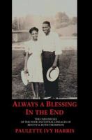 Always a Blessing in the End: The Chronicles of the Four Ancestral Lineages of Ben Ivy & Ruth Thompson 0595348866 Book Cover