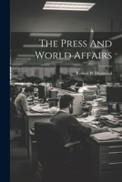 The Press And World Affairs 1022235532 Book Cover