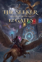 The Seeker and the Secret of the 12 Gates B0HCX18KQ8 Book Cover