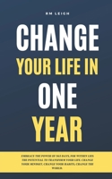 Change your life in one year 1986784940 Book Cover