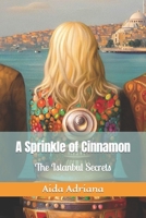 A Sprinkle of Cinnamon: The Istanbul Secrets B0C6W1FZMJ Book Cover