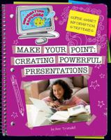 Make Your Point: Creating Powerful Presentations 1624310192 Book Cover