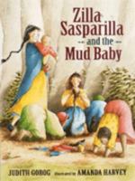 Zilla Sasparilla and the Mud Baby 1564022951 Book Cover