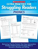 Extra Practice for Struggling Readers: Phonics: Motivating Practice Packets That Help Intermediate Students Build Essential Decoding Skills to Succeed in Reading and Writing 0545124093 Book Cover