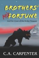 Brothers' Misfortune: And the Curse of the Stolen Treasure B0DB7D736P Book Cover