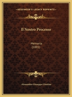 Il Nostro Processo: Memoria (1881) 1161205330 Book Cover