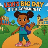 Lexi's Big Day in the Community B0G4V9BN94 Book Cover