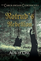 The Carolingian Chronicles: Book 3: Rotrud's Rebellion 0984276831 Book Cover