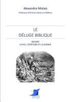 Le déluge biblique devant la foi, l'écriture et la science (French Edition) 2376644747 Book Cover