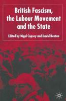 British Fascism, the Labour Movement and the State 134951960X Book Cover