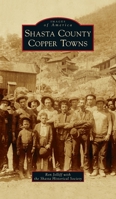 Shasta County Copper Towns 1467105961 Book Cover