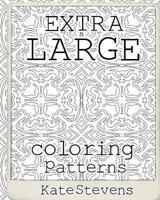 Extra Large Coloring Patterns: Coloring Book 1979828520 Book Cover