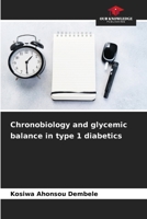Chronobiology and glycemic balance in type 1 diabetics 6208242347 Book Cover