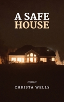 A Safe House: Poems B0CQM4H87F Book Cover