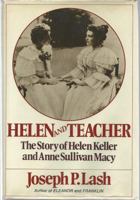 Helen and Teacher: The Story of Helen Keller and Anne Sullivan Macy 0201694689 Book Cover