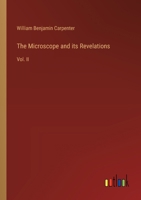 The Microscope and its Revelations: Vol. II 3385361141 Book Cover
