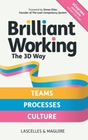 Brilliant Working the 3D Way: Continuous improvement for working teams, processes and culture 1739894650 Book Cover
