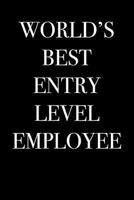World's Best Entry Level Employee 1973560941 Book Cover