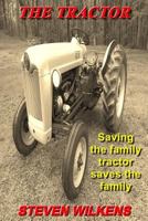 The Tractor: Saving the Family Tractor Saves the Family 1532716184 Book Cover