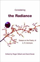 Considering the Radiance: Essays on the Poetry Of A. R. Ammons 0393059995 Book Cover