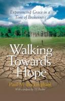 Walking Towards Hope: Experiencing Grace in a Time of Brokenness 1894860241 Book Cover