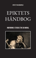 Epiktets h?ndbog: Indf?ring i stoisk etik og moral 8743034179 Book Cover
