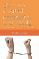 69 - An inverted perspective over reality: A journey into the mind of an addict B0DY6FYRJP Book Cover