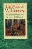 The World of Wilderness: Essays on the Power and Purpose of Wild Country 1570980187 Book Cover