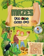 Mazes For Kids Ages 4-8: Maze Activity Book (fun activities for kids) - 4-6, 6-8, 8 year olds - Workbook for Children with Games, Puzzles, and B08WV2G9DN Book Cover