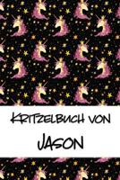 Kritzelbuch von Jason: Kritzel- und Malbuch mit leeren Seiten für deinen personalisierten Vornamen 1077807910 Book Cover