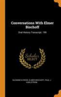 Conversations with Elmer Bischoff: oral history transcript. 199 B0BMZPYGH4 Book Cover