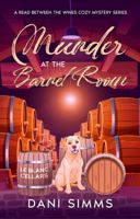 Murder at the Barrel Room: A Delectable Small Town Culinary Cozy Murder Mystery (A Read Between the Wines Cozy Mystery Series) 1958118346 Book Cover