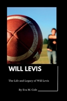 Will Levis: The Life and Legacy of Will Levis B0C524HDL9 Book Cover