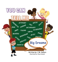 You Can Tell Me - Big Dreams B0F4DXC8HG Book Cover