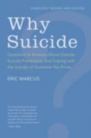 Why Suicide?: Answers to 200 of the Most Frequently Asked Questions about Suicide, Attempted Suicide, and Assisted Suicide 0062511661 Book Cover