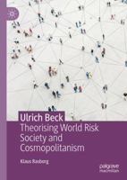 Ulrich Beck: Theorising World Risk Society and Cosmopolitanism 303089200X Book Cover