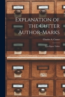 Explanation of the Cutter Author-marks: Two-figure Tables 1015323596 Book Cover