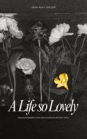 A Life so Lovely: Encouragement for the Church Planter's Wife B0GMFXG498 Book Cover