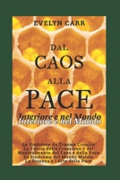 DAL CAOS ALLA PACE: Interiore e nel Mondo (Italian Edition) B0CWDB7S85 Book Cover