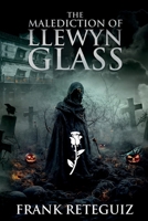 The Malediction of Llewyn Glass 108870655X Book Cover