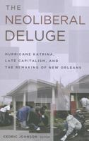 The Neoliberal Deluge: Hurricane Katrina, Late Capitalism, and the Remaking of New Orleans 081667325X Book Cover