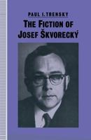 The Fiction of Josef Skvorecky 1349215333 Book Cover