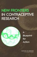 New Frontiers in Contraceptive Research: A Blueprint for Action 0309091071 Book Cover