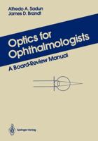Optics for Ophthalmologists: A Board-Review Manual 0387966234 Book Cover
