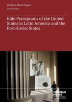 Elite Perceptions of the United States in Latin America and the Post-Soviet States 1784130966 Book Cover
