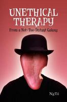 Unethical Therapy from a Not-Too-Distant Galaxy 1463719736 Book Cover