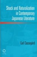 Shock and Naturalization in Contemporary Japanese Literature 1905246293 Book Cover