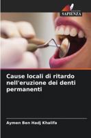 Cause locali di ritardo nell'eruzione dei denti permanenti 6209267580 Book Cover