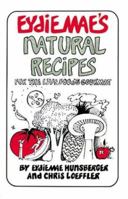 Eydie Mae's Natural Recipes ~For the Live Foods Gourmet ~ 0895292297 Book Cover